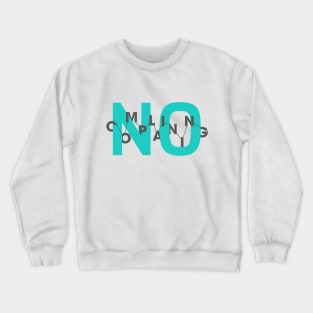 No Complaining Crewneck Sweatshirt